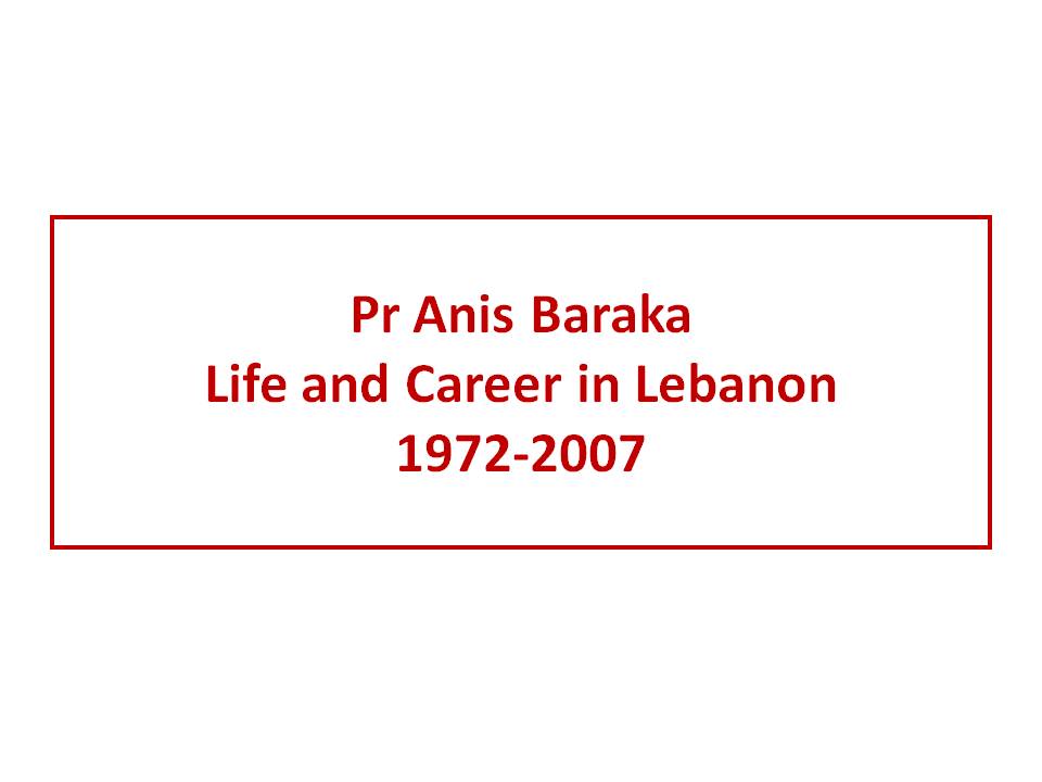 Presentation en Memoire du Pr Anis Baraka au cours du 12eme Congres PanArabe, Dubai, Septembre 2018